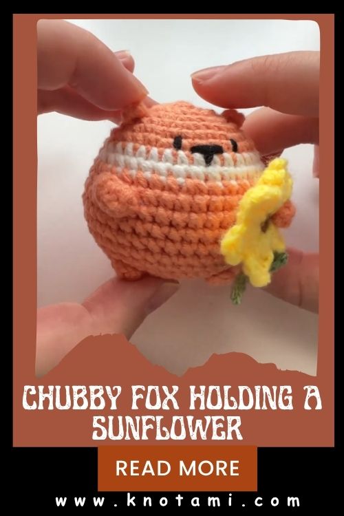 Crochet Chubby Fox Holding a Sunflower – Cute & Easy Amigurumi Project
