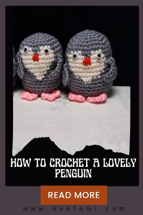 How to Crochet a Lovely Penguin – Easy Amigurumi Pattern for Beginners